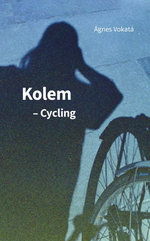 Ágnes Vokatá: Kolem – Cycling