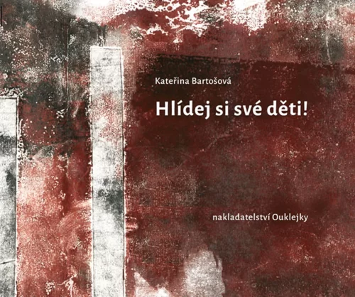 Kateřina Lotty Bartošová: Hlídej si své děti!